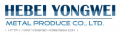 Hebei Yongwei Metal Produce Co., Ltd.